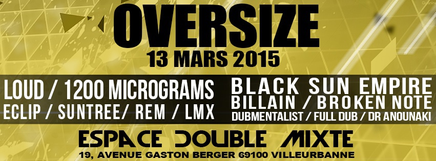 13.03.2015 - OVERSIZE - 2 Dancefloors - Double Mixte - Lyon