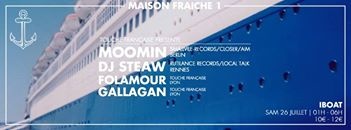 MAISON FRAÎCHE w/ MOOMIN, DJ STEAW, FOLAMOUR & GALLAGAN @IBOAT, Bordeaux.