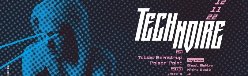 Tech Noire XXL ⎜ Tobias Bernstrup & Poison Point live