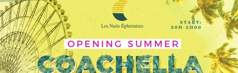 OPENING SUMMER / LES NUITS EPHEMERES x COACHELLA