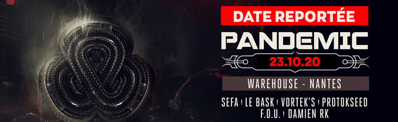 Pandemic - Sefa, Le Bask, Vortek's - Warehouse Nantes