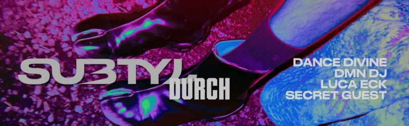 subtyl x DURCH