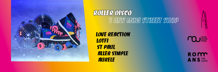 Romanesque x Mow Street Shop #2 présentent : Roller Disco