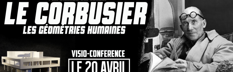 Conférence : Le Corbusier, les géométries Humaines
