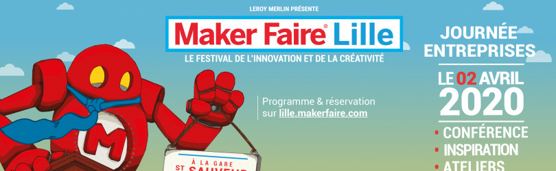 Journée Entreprises Maker Faire Lille 2020, jeudi 2 avril