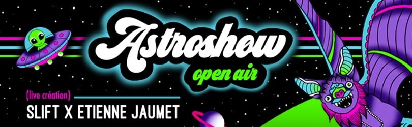 Astroshøw Open Air : SLIFT x Etienne Jaumet / We Hate You please Die