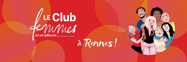 Lancement du Club Femmes ici et ailleurs à Rennes