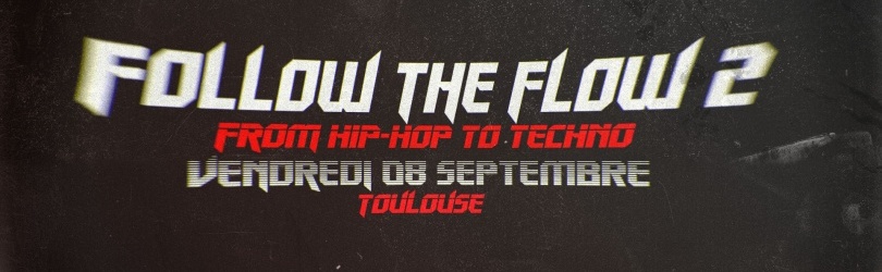 Follow the Flow // From HipHop to Techno