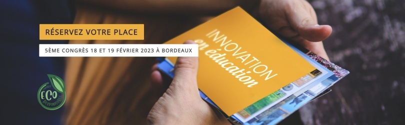 5ème congrès Innovation en Éducation les 18 et 19 février 2023 à Bordeaux