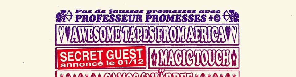 Professeur Promesses #9 w/ Awesome Tapes From Africa, Magic Touch