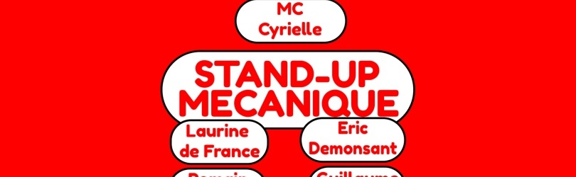 STAND UP MECANIQUE w/ Laurine de France, Romain Albrecht, Guillaume Boissig, Eric Demonsant