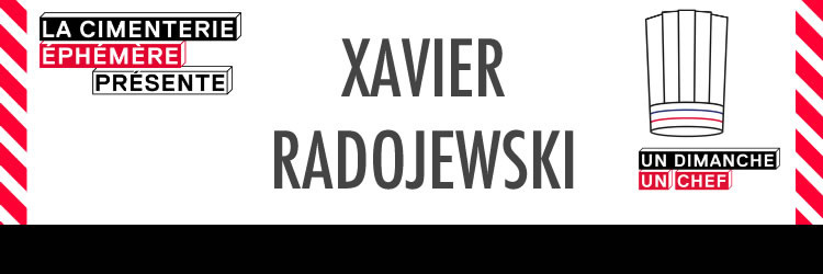 Un Dimanche Un Chef - Xavier Radojewski