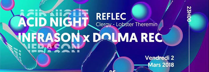 Acid Night - avec REFLEC ( Clergy - Lobster Theremin) & More