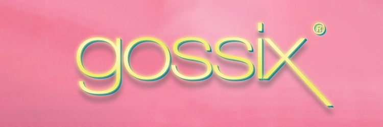 Gossix 1st Night : 22nd February, only at Six Brotteaux