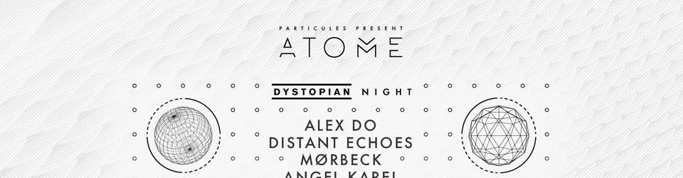 ATOME x Dystopian w/ Alex.Do_Distant Echoes_Mørbeck_Angel Karel