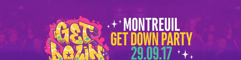 Montreuil Get Down Party w/ First Mike, Soulist, Demolisha Dj's