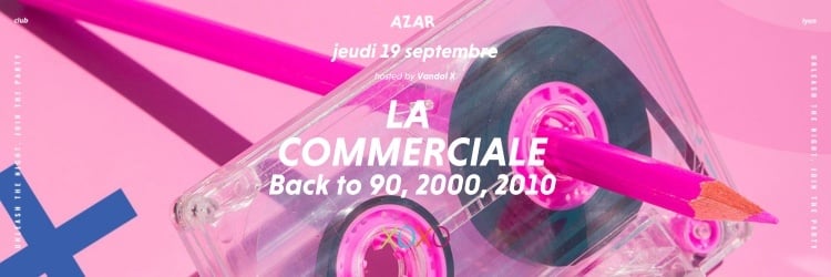 La Commerciale BACK TO 90, 2000, 2010 - Jeudi 19 septembre - AZAR CLUB