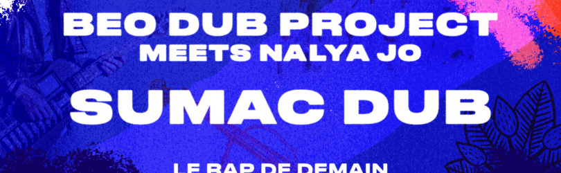 BeO dub project Meets Nalya Jo - Sumac Dub - Le Rap de Demain