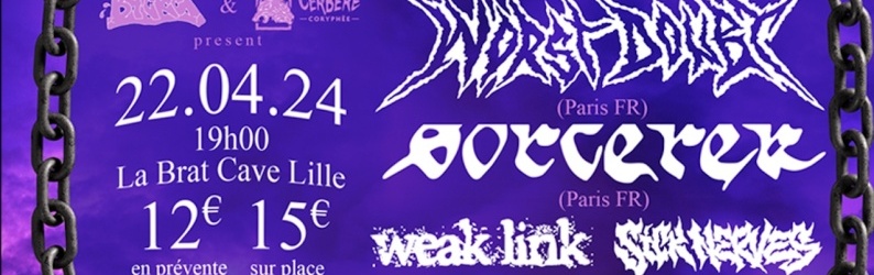 Worst Doubt + Sorcerer + Weak Link + Sick Nerves // Lille, La Brat Cave
