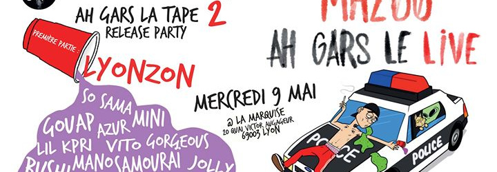 Hors-Série Vol. 4 : MAZOO " AH GARS LA TAPE 2 " LIVE + LYONZON @La Marquise