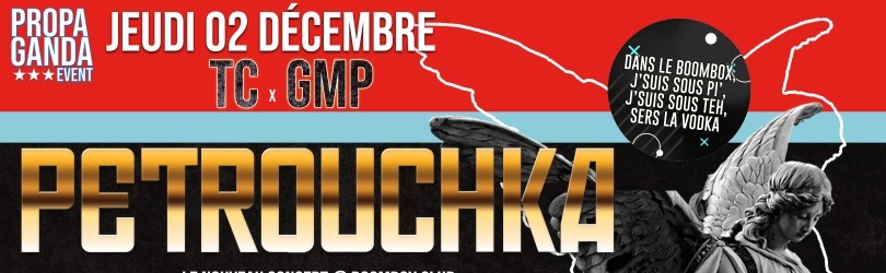Petrouchka - TC x GMP @ Le Boombox - Jeudi 02/12