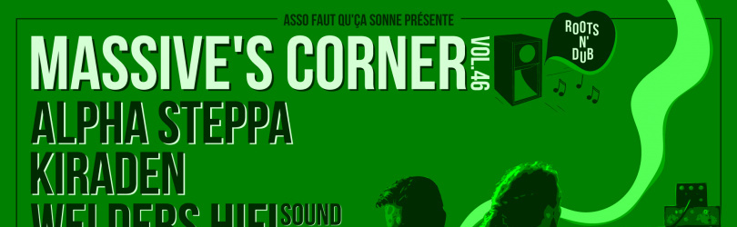 Massive's Corner #46 w/ Alpha Steppa, Kiraden & Welders Hi Fi