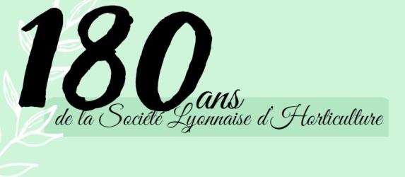 Conférence | 180 ans de la Société Lyonnaise d'Horticulture