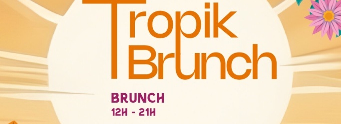 TROPIK BRUNCH 🌴