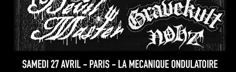 Devil Master + Gravekvlt + Nohz // Paris, La Mécanique Ondulatoire