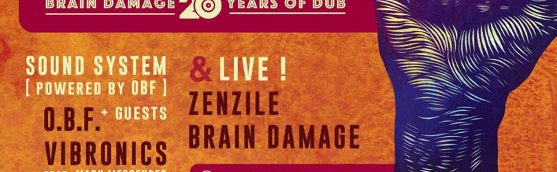 BRAIN DAMAGE 20 ANS !! /ZENZILE/VIBRONICS/OBF