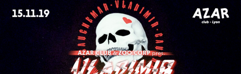 Azar Club et Zoo Corp. prés. Vladimir Cauchemar