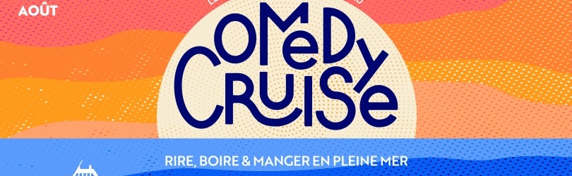 Comedy Cruise - Le spectacle en pleine mer