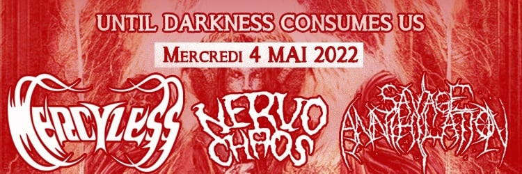 Mercyless, NervoChaos & Savage Annihilation  ■ Le Klub / Paris