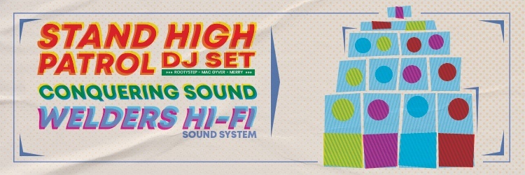 Stand High Patrol DJ Set//Conquering Sound//Welders Hi-fi