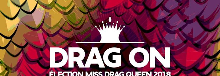 Drag On / Élection de Miss Drag Queen 2018