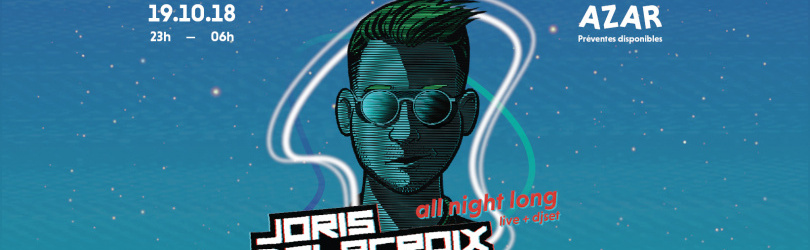 Joris Delacroix Live + Dj set all night long