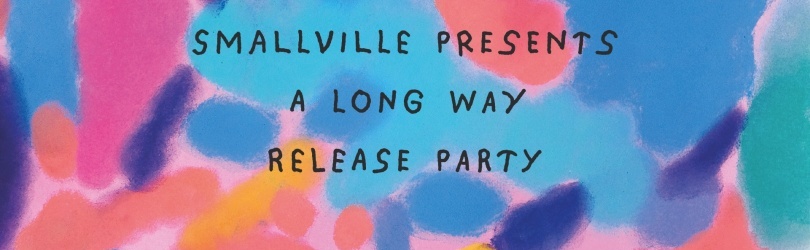 SMALLVILLE PRESENTS "A LONG WAY" RELEASE PARTY