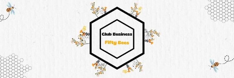 Club Business : Fifty Bees
