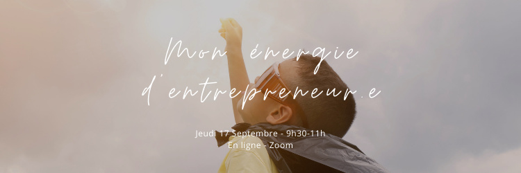 IMMERSION - Atelier Mon énergie d'entrepreneur·e