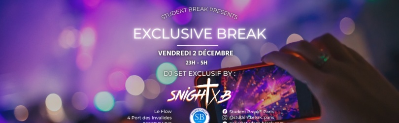 Exclusive BREAK - Vendredi 2 Décembre - Le Flow
