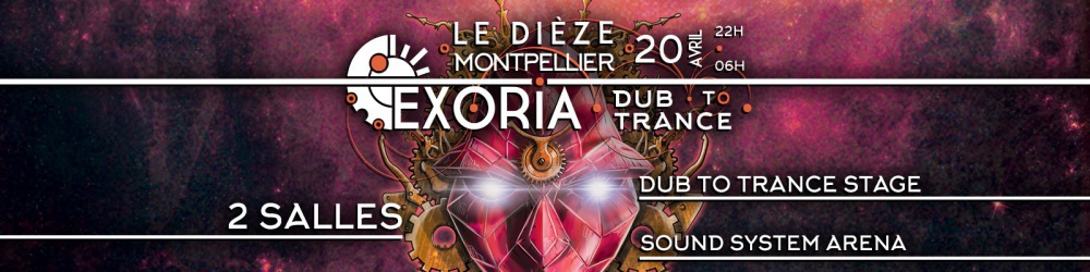 EXORIA - DUB TO TRANCE (Montpellier)