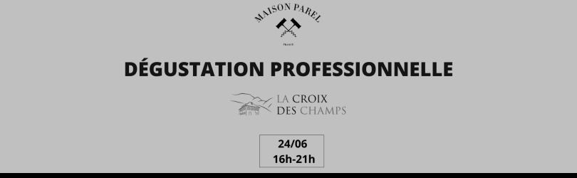 Dégustation Professionnelle Maison Parel