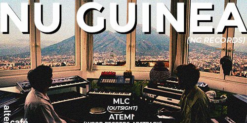 Nu Guinea (djset + live keys) // MLC & Atemi