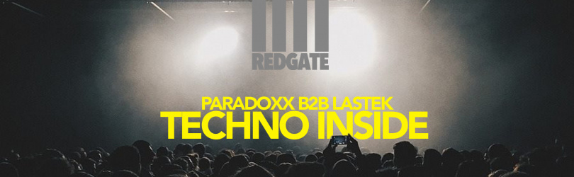 Redgate: Techno Inside /w Paradoxx B2B Lastek