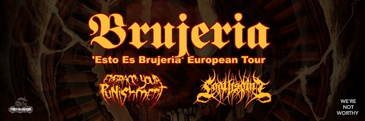 BRUJERIA + EMBRACE YOUR PUNISHMENT + LOATHSOME