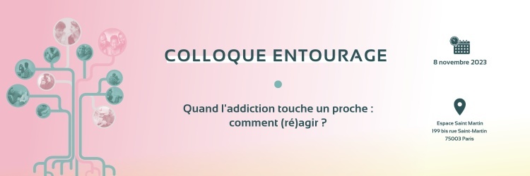 Colloque Entourage - Addictions France