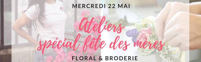 Atelier Apéro broderie & floral spécial fête des mères