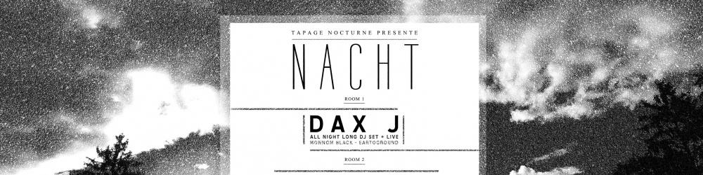 ▩ Nacht ▩ Dax J [All night long Dj Set + Live], Gabriel Audrin, Okwa ▩ S. 4 Juin ▩ Le Petit Salon ▩