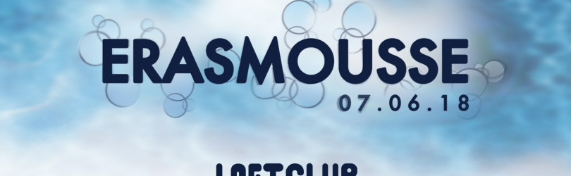 Erasmousse - E&IS Party Lyon - Loft Club