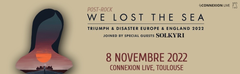 We Lost The Sea + Solkyri | Connexion Live, Toulouse
